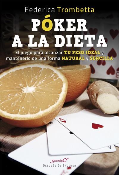 PóKER A LA DIETA. EL JUEGO PARA ALCANZAR TU PESO IDEAL Y MANTENERLO DE UNA FORMA | 9788433029621 | TROMBETTA, FEDERICA | Galatea Llibres | Llibreria online de Reus, Tarragona | Comprar llibres en català i castellà online