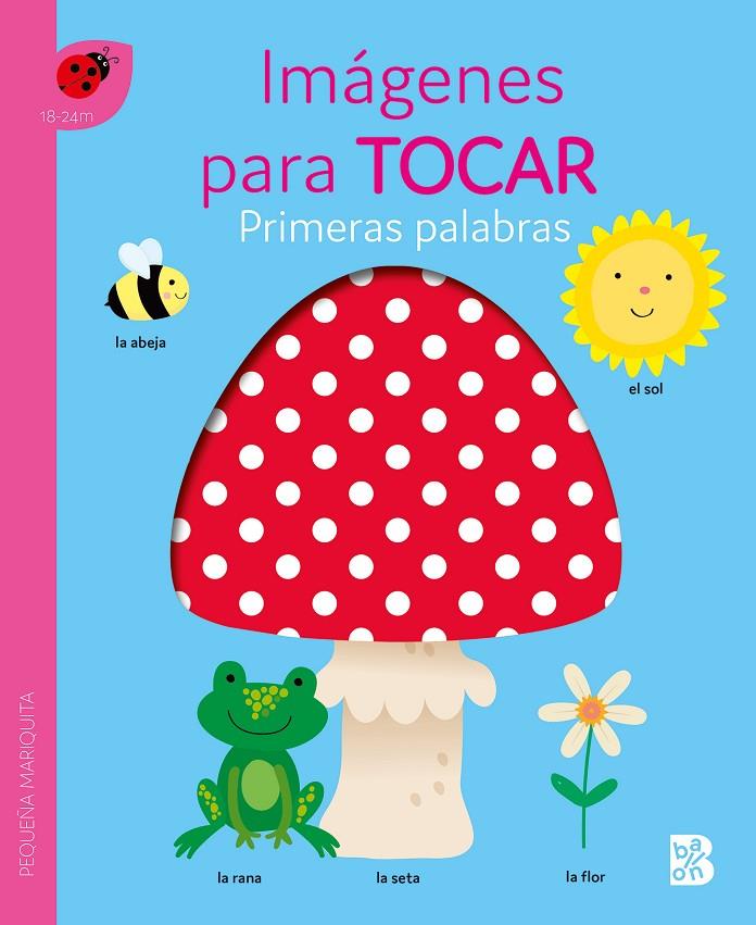 PRIMERAS PALABRAS - IMÁGENES PARA TOCAR | 9789403229942 | BALLON | Galatea Llibres | Librería online de Reus, Tarragona | Comprar libros en catalán y castellano online