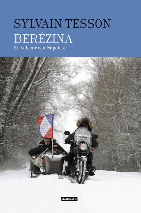 BEREZINA. EN SIDECAR CON NAPOLÉON | 9788403517424 | TESSON, SYLVAIN | Galatea Llibres | Librería online de Reus, Tarragona | Comprar libros en catalán y castellano online