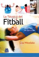 TÉCNICA DEL FITBALL, LA. DESARROLLO DE EJERCICIOS (BICOLOR). | 9788480198202 | WESTLAKE, LISA. | Galatea Llibres | Librería online de Reus, Tarragona | Comprar libros en catalán y castellano online