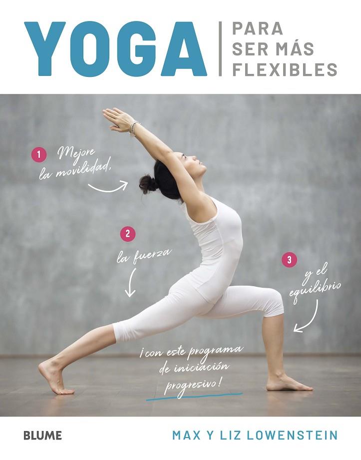 YOGA PARA SER MÁS FLEXIBLES | 9788418075254 | LOWENSTEIN, MAX/LOWENSTEIN, LIZ | Galatea Llibres | Librería online de Reus, Tarragona | Comprar libros en catalán y castellano online