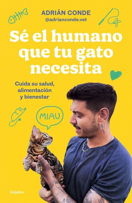 SÉ EL HUMANO QUE TU GATO NECESITA | 9788425363009 | CONDE, ADRIÁN | Galatea Llibres | Librería online de Reus, Tarragona | Comprar libros en catalán y castellano online