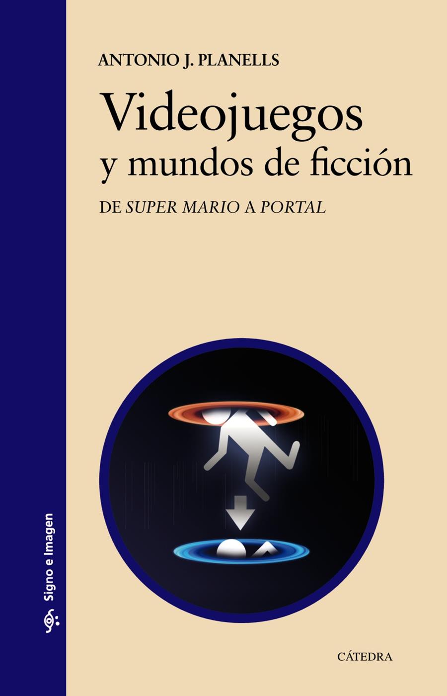 VIDEOJUEGOS Y MUNDOS DE FICCIÓN | 9788437633497 | PLANELLS, ANTONIO JOSÉ | Galatea Llibres | Llibreria online de Reus, Tarragona | Comprar llibres en català i castellà online