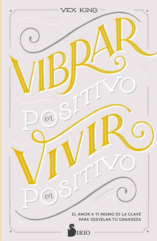 VIBRAR EN POSITIVO, VIVIR EN POSITIVO | 9788418000911 | KING, VEX | Galatea Llibres | Librería online de Reus, Tarragona | Comprar libros en catalán y castellano online