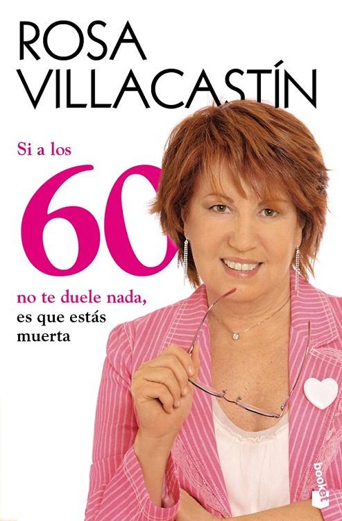 SI A LOS 60 NO TE DUELE NADA, ES QUE ESTAS MUERTA | 9788484608486 | VILLACASTIN, ROSA | Galatea Llibres | Librería online de Reus, Tarragona | Comprar libros en catalán y castellano online