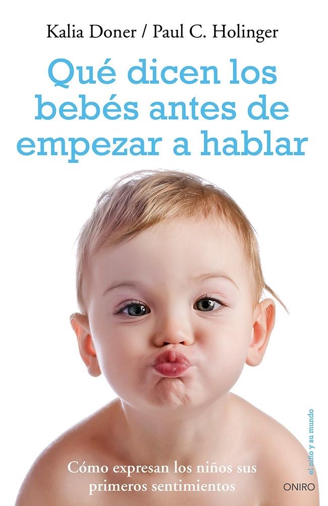 QUÉ DICEN LOS BEBÉS ANTES DE EMPEZAR A HABLAR | 9788497546959 | HOLINGER, PAUL/KALIA DONER | Galatea Llibres | Llibreria online de Reus, Tarragona | Comprar llibres en català i castellà online