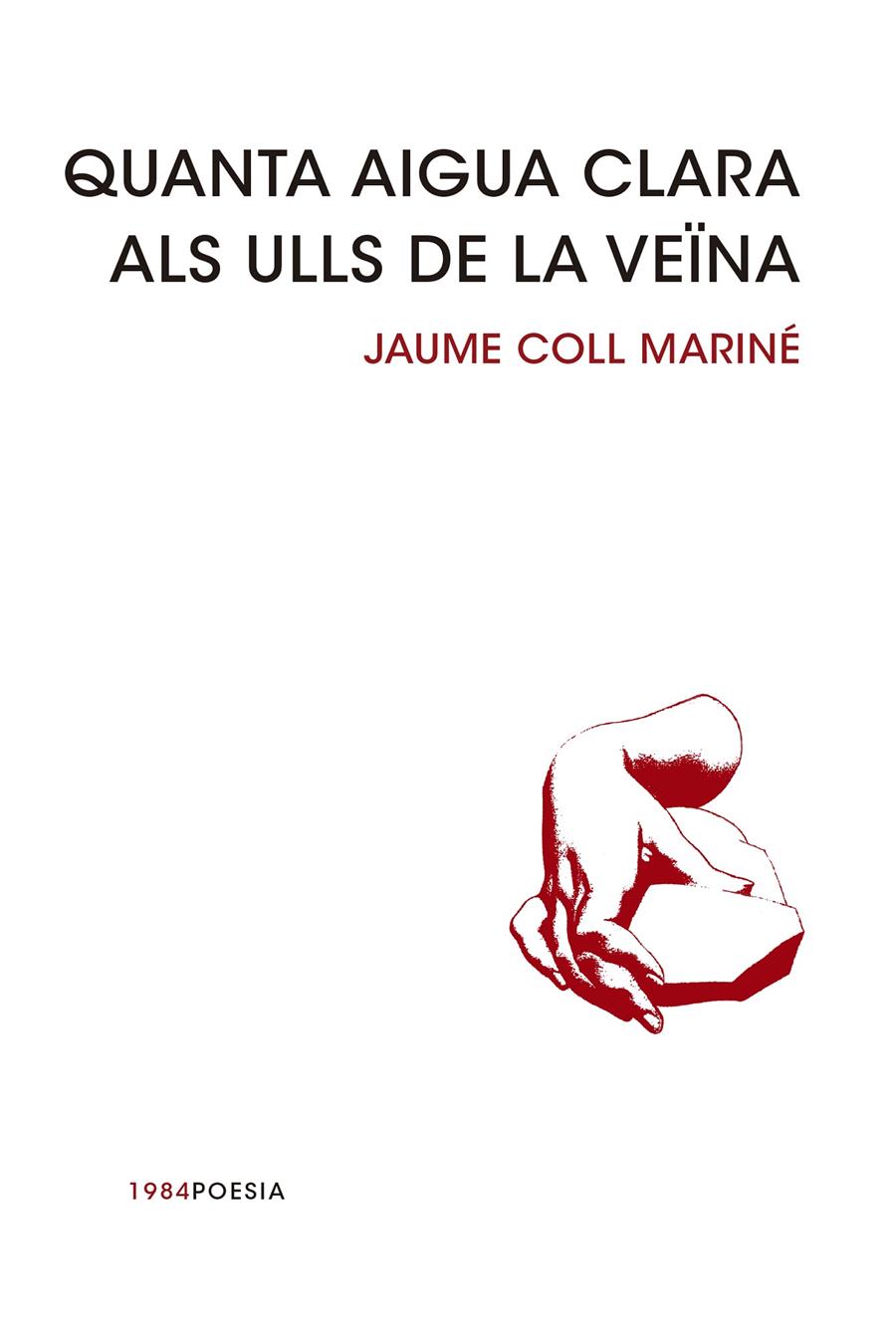 QUANTA AIGUA CLARA ALS ULLS DE LA VEÏNA | 9788415835240 | COLL MARINÉ, JAUME | Galatea Llibres | Librería online de Reus, Tarragona | Comprar libros en catalán y castellano online