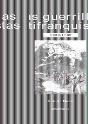 GUERRILLAS ANTIFRANQUISTAS, LAS | 9788495121462 | NIETO, ANTONIO | Galatea Llibres | Librería online de Reus, Tarragona | Comprar libros en catalán y castellano online