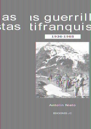 GUERRILLAS ANTIFRANQUISTAS, LAS | 9788495121462 | NIETO, ANTONIO | Galatea Llibres | Llibreria online de Reus, Tarragona | Comprar llibres en català i castellà online