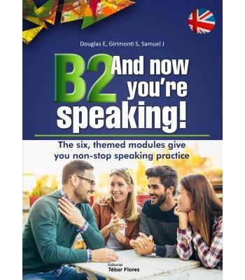 B2 AND NOW YOU'RE SPEAKING | 9788473606974 | DOUGLAS, ELISABETH/GIRIMONTI, SILVIA/SAMUEL, JULIA | Galatea Llibres | Librería online de Reus, Tarragona | Comprar libros en catalán y castellano online