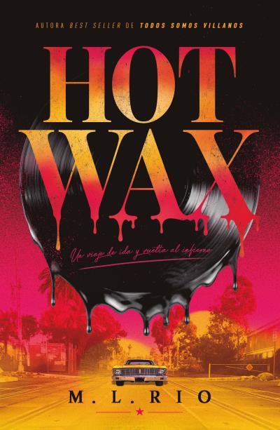 HOT WAX: UN VIAJE IDA Y VUELTA AL INFIERNO | 9791387595609 | RIO, M.L. | Galatea Llibres | Llibreria online de Reus, Tarragona | Comprar llibres en català i castellà online