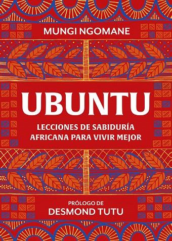 UBUNTU. LECCIONES DE SABIDURÍA AFRICANA PARA VIVIR MEJOR | 9788417752378 | NGOMANE, MUNGI/TUTU, DESMOND | Galatea Llibres | Librería online de Reus, Tarragona | Comprar libros en catalán y castellano online