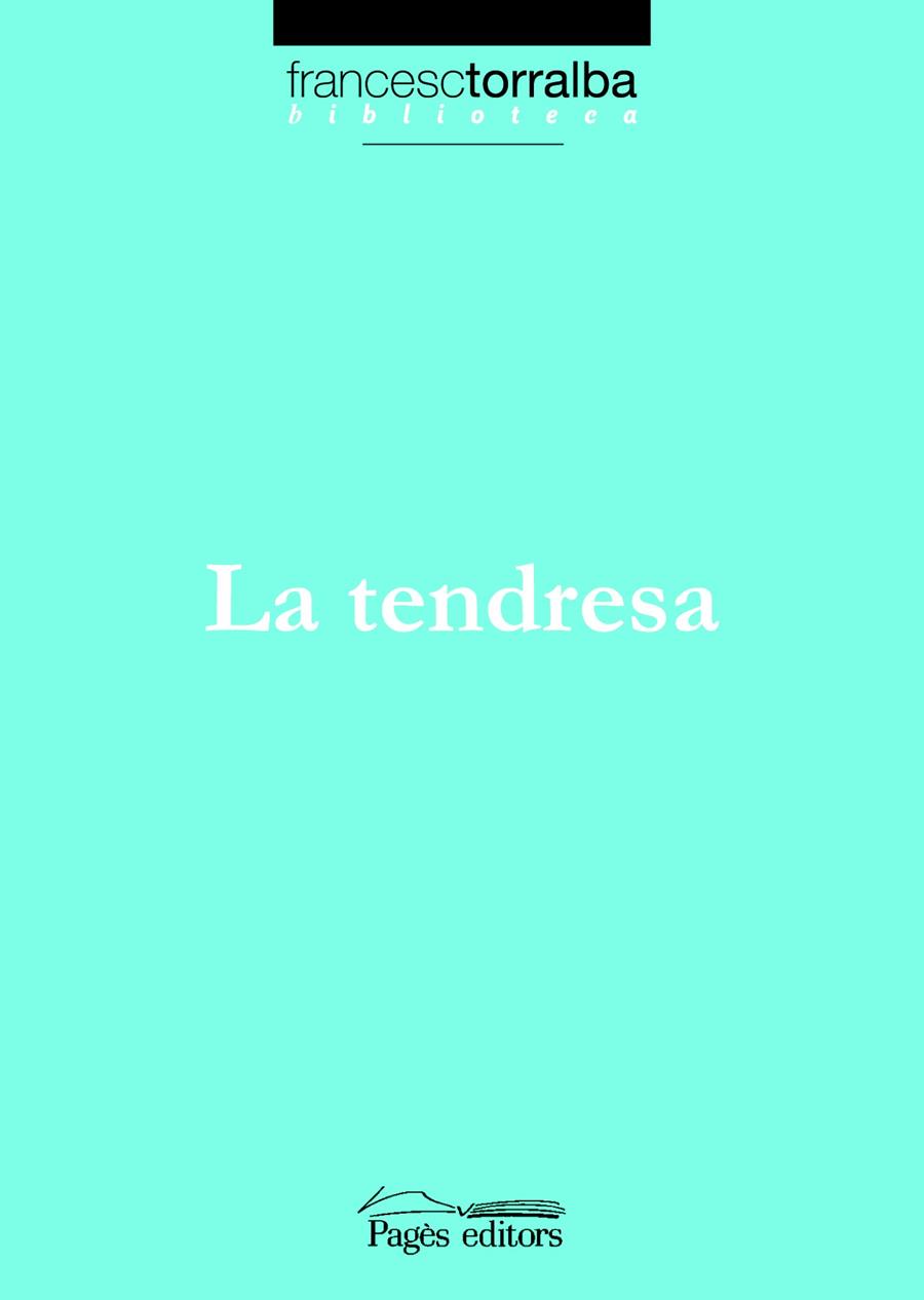 TENDRESA, LA | 9788497795432 | TORRALBA, FRANCESC | Galatea Llibres | Llibreria online de Reus, Tarragona | Comprar llibres en català i castellà online