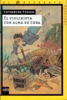 VIOLISNISTA CON ALMA DE CERA, EL | 9788434870871 | FISHER, CATHERINE | Galatea Llibres | Llibreria online de Reus, Tarragona | Comprar llibres en català i castellà online