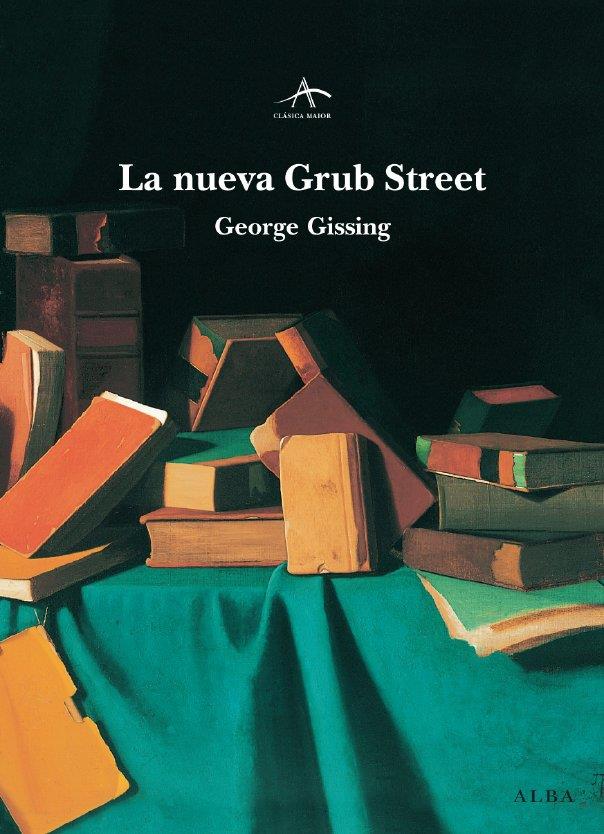 NUEVA GRUB STREET, LA | 9788484283713 | GISSING, GEORGE | Galatea Llibres | Librería online de Reus, Tarragona | Comprar libros en catalán y castellano online