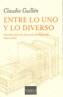 ENTRE LO UNO Y LO DIVERSO | 9788483109953 | GUILLEN, CLAUDIO | Galatea Llibres | Librería online de Reus, Tarragona | Comprar libros en catalán y castellano online
