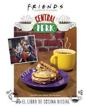 FRIENDS: CENTRAL PERK. EL LIBRO DE COCINA OFICIAL | 9788467949087 | MICKELSON, KARA | Galatea Llibres | Librería online de Reus, Tarragona | Comprar libros en catalán y castellano online