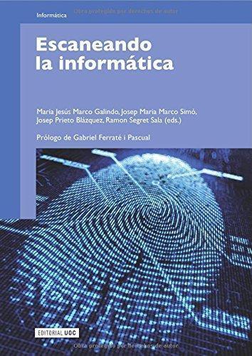 ESCANEJANT LA INFORMÀTICA | 9788497881074 | MARCO GALINDO, MARIA JESÚS/MARCO SIMÓ, JOSEP MARIA/PRIETO BLÁZQUEZ, JOSEP/SEGRET SALA, RAMÓN (COORDS | Galatea Llibres | Librería online de Reus, Tarragona | Comprar libros en catalán y castellano online