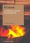 COURE I PRODUCCIO I CONSUM A L'ERA INDUSTRIAL | 9788497662796 | PASCUAL, PERE/NADAL, JORDI | Galatea Llibres | Llibreria online de Reus, Tarragona | Comprar llibres en català i castellà online