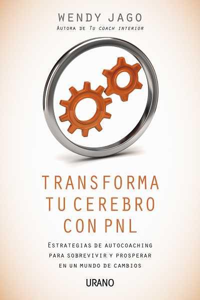 TRANSFORMA TU CEREBRO CON PNL | 9788479537746 | JAGO, WENDY | Galatea Llibres | Librería online de Reus, Tarragona | Comprar libros en catalán y castellano online