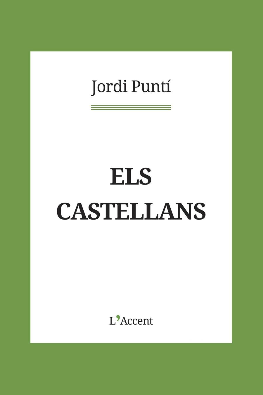 ELS CASTELLANS | 9788418680083 | PUNTÍ, JORDI | Galatea Llibres | Librería online de Reus, Tarragona | Comprar libros en catalán y castellano online