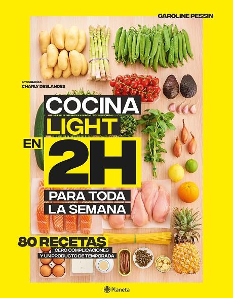 COCINA LIGHT EN 2 HORAS PARA TODA LA SEMANA | 9788408214311 | PESSIN, CAROLINE | Galatea Llibres | Llibreria online de Reus, Tarragona | Comprar llibres en català i castellà online