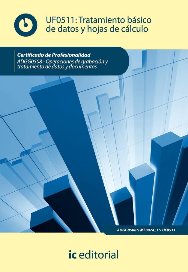 TRATAMIENTO BÁSICO DE DATOS Y HOJAS DE CÁLCULO. ADGG0508 - OPERACIONES DE GRABAC | 9788415648048 | BELLIDO QUINTERO, ENRIQUE | Galatea Llibres | Llibreria online de Reus, Tarragona | Comprar llibres en català i castellà online