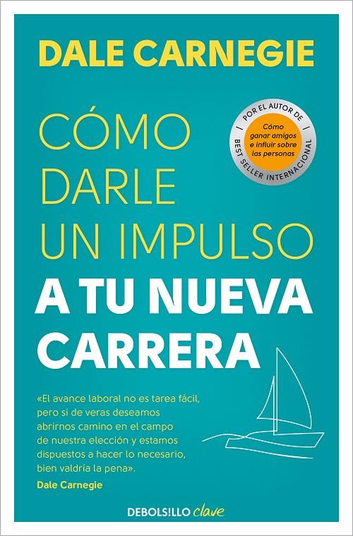 CÓMO DARLE UN IMPULSO A TU NUEVA CARRERA | 9788466370691 | CARNEGIE, DALE | Galatea Llibres | Llibreria online de Reus, Tarragona | Comprar llibres en català i castellà online