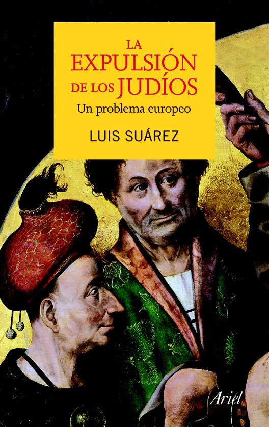 LA EXPULSIÓN DE LOS JUDÍOS | 9788434400252 | SUÁREZ, LUIS | Galatea Llibres | Librería online de Reus, Tarragona | Comprar libros en catalán y castellano online