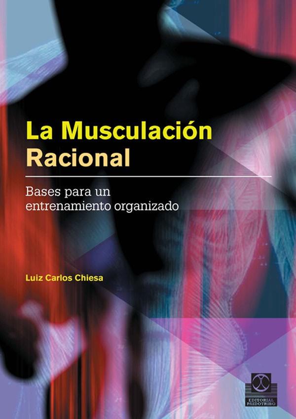 MUSCULACION RACIONAL, LA | 9788480199698 | CHIESA, LUIZ CARLOS | Galatea Llibres | Llibreria online de Reus, Tarragona | Comprar llibres en català i castellà online