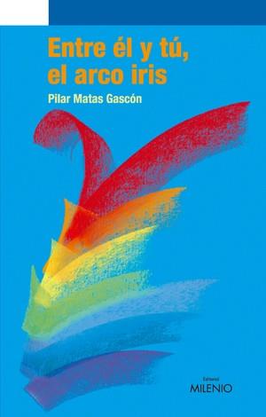 ENTRE TU Y EL ARCO IRIS | 9788497432054 | MATAS GASCON, PILAR | Galatea Llibres | Librería online de Reus, Tarragona | Comprar libros en catalán y castellano online