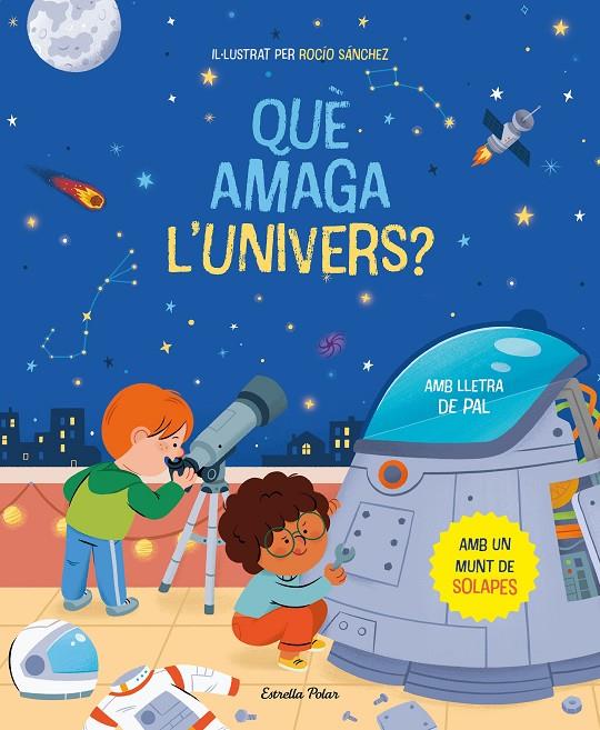 QUÈ AMAGA L'UNIVERS? LLIBRE AMB SOLAPES | 9788413894669 | SÁNCHEZ, ROCÍO | Galatea Llibres | Librería online de Reus, Tarragona | Comprar libros en catalán y castellano online