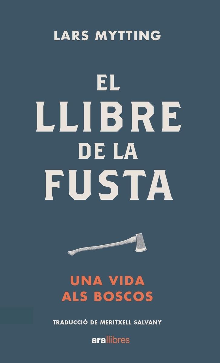 EL LLIBRE DE LA FUSTA. ED 2022 | 9788418928574 | MYTTING, LARS | Galatea Llibres | Librería online de Reus, Tarragona | Comprar libros en catalán y castellano online