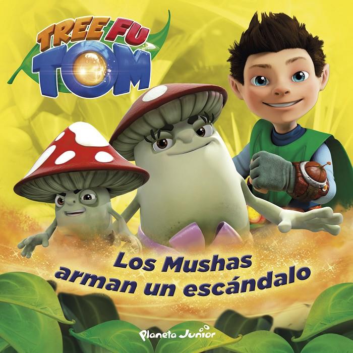 TREE FU TOM. LOS MUSHAS ARMAN UN ESCÁNDALO | 9788408132950 | Galatea Llibres | Llibreria online de Reus, Tarragona | Comprar llibres en català i castellà online