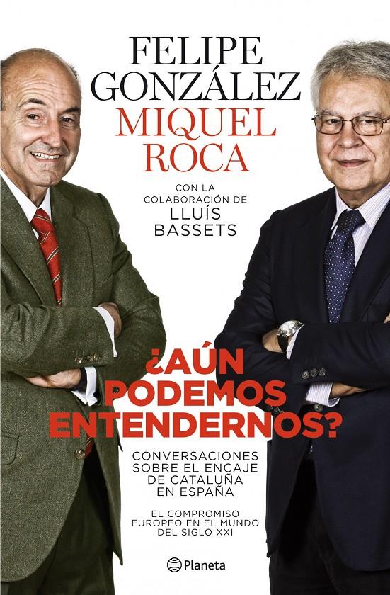AUN PODEMOS ENTENDERNOS? | 9788408101765 | GONZALEZ, FELIPE - MIQUEL ROCA | Galatea Llibres | Llibreria online de Reus, Tarragona | Comprar llibres en català i castellà online