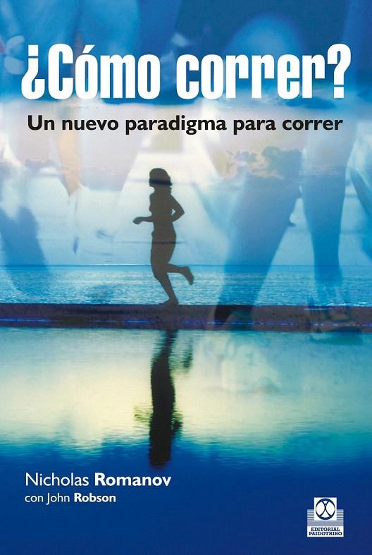 CÓMO CORRER? UN NUEVO PARADIGMA PARA CORRER | 9788499105123 | ROMANOV, NICHOLAS | Galatea Llibres | Librería online de Reus, Tarragona | Comprar libros en catalán y castellano online