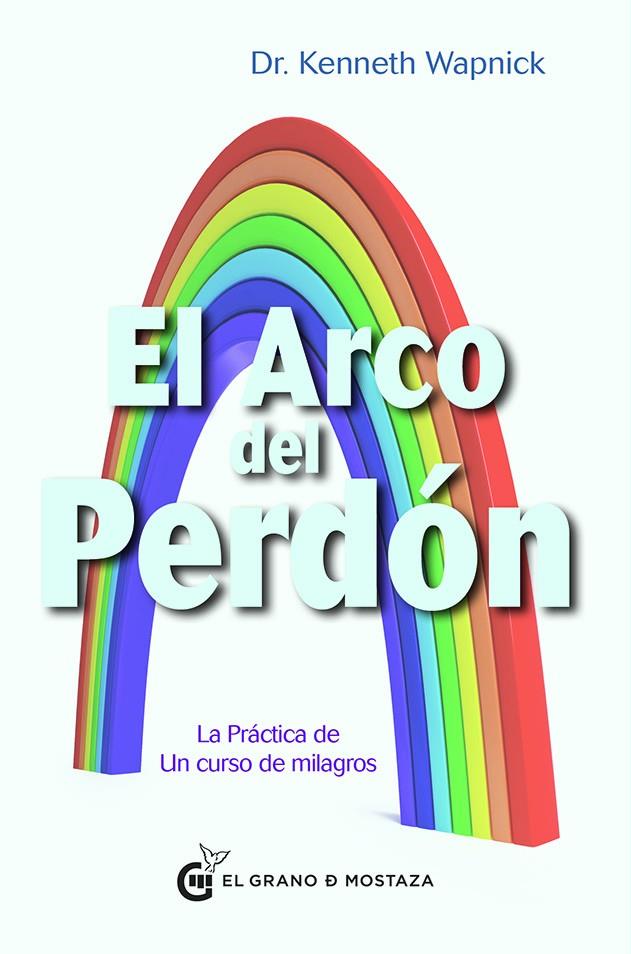 EL ARCO DEL PERDÓN | 9788494248245 | WAPNICK, KENNETH DR. | Galatea Llibres | Librería online de Reus, Tarragona | Comprar libros en catalán y castellano online