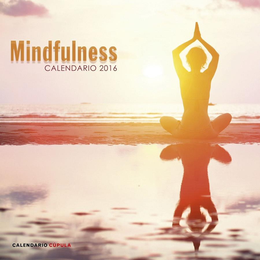 CALENDARIO MINDFULNESS 2016 | 9788448021788 | Galatea Llibres | Librería online de Reus, Tarragona | Comprar libros en catalán y castellano online