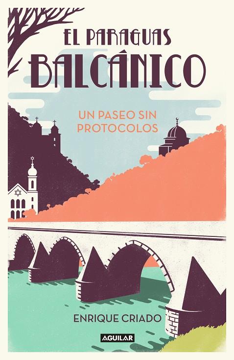 EL PARAGUAS BALCÁNICO: UN PASEO SIN PROTOCOLOS | 9788403519152 | CRIADO, ENRIQUE | Galatea Llibres | Librería online de Reus, Tarragona | Comprar libros en catalán y castellano online