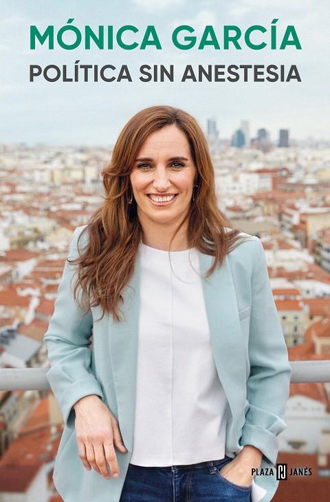 POLÍTICA SIN ANESTESIA | 9788401028526 | GARCÍA, MÓNICA | Galatea Llibres | Llibreria online de Reus, Tarragona | Comprar llibres en català i castellà online