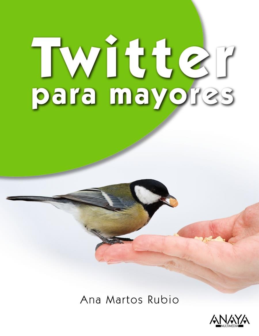 TWITTER PARA MAYORES | 9788441534261 | MARTOS RUBIO, ANA | Galatea Llibres | Llibreria online de Reus, Tarragona | Comprar llibres en català i castellà online
