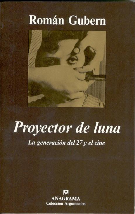 PROYECTOR DE LUNA. LA GENERACION DEL 27 Y EL CINE | 9788433905826 | GUBEN, ROMAN | Galatea Llibres | Llibreria online de Reus, Tarragona | Comprar llibres en català i castellà online