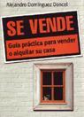 SE VENDE, GUIA PRACTICA PARA VENDER O ALQUILAR SU CASA | 9788473564472 | DOMINGUEZ, ALEJANDRO | Galatea Llibres | Llibreria online de Reus, Tarragona | Comprar llibres en català i castellà online