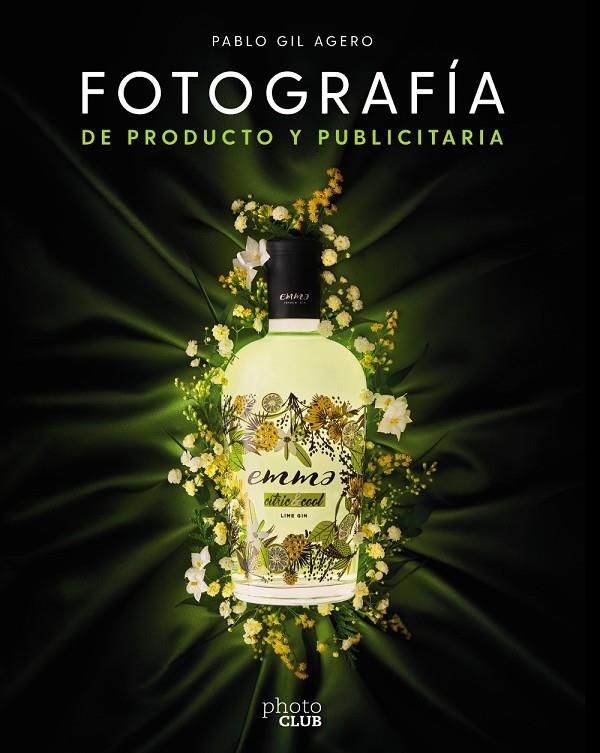 FOTOGRAFÍA DE PRODUCTO Y PUBLICITARIA | 9788441544307 | GIL, PABLO | Galatea Llibres | Llibreria online de Reus, Tarragona | Comprar llibres en català i castellà online