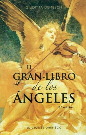 ANGELES,EL GRAN LIBRO DE LOS | 9788477204466 | DEMBECH,GIUDITTA | Galatea Llibres | Llibreria online de Reus, Tarragona | Comprar llibres en català i castellà online