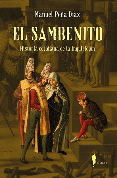 EL SAMBENITO. HISTORIA COTIDIANA DE LA INQUISICIÓN | 9788419188861 | PEÑA DÍAZ, MANUEL | Galatea Llibres | Llibreria online de Reus, Tarragona | Comprar llibres en català i castellà online