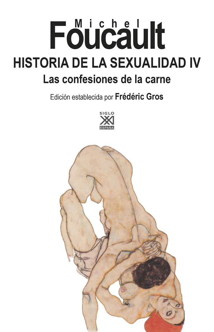 HISTORIA DE LA SEXUALIDAD IV. LAS CONFESIONES DE LA CARNE | 9788432319532 | FOUCAULT, MICHEL | Galatea Llibres | Llibreria online de Reus, Tarragona | Comprar llibres en català i castellà online