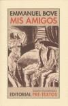 MIS AMIGOS | 9788481915501 | BOVE, EMMANUEL | Galatea Llibres | Llibreria online de Reus, Tarragona | Comprar llibres en català i castellà online