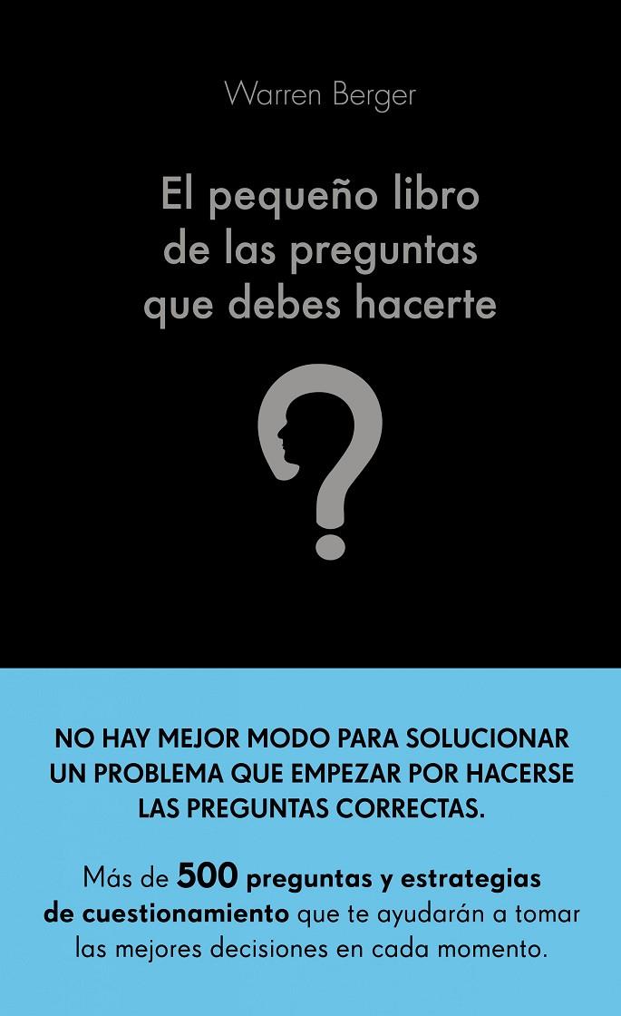 EL PEQUEÑO LIBRO DE LAS PREGUNTAS QUE DEBES HACERTE | 9788413440774 | BERGER, WARREN | Galatea Llibres | Librería online de Reus, Tarragona | Comprar libros en catalán y castellano online