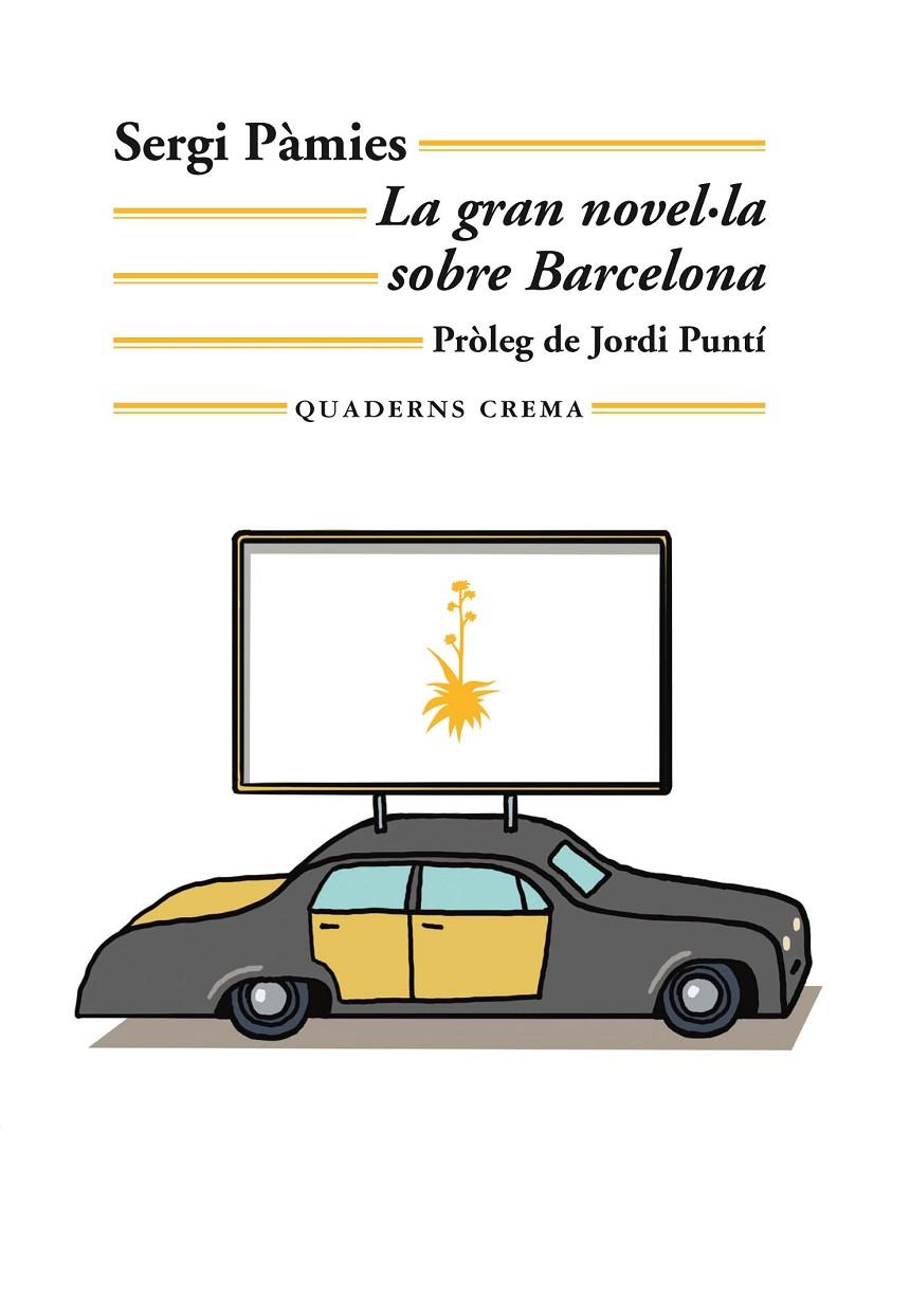 LA GRAN NOVEL·LA SOBRE BARCELONA | 9788477276654 | PÀMIES, SERGI | Galatea Llibres | Llibreria online de Reus, Tarragona | Comprar llibres en català i castellà online